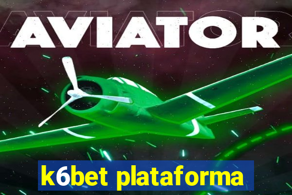 k6bet plataforma